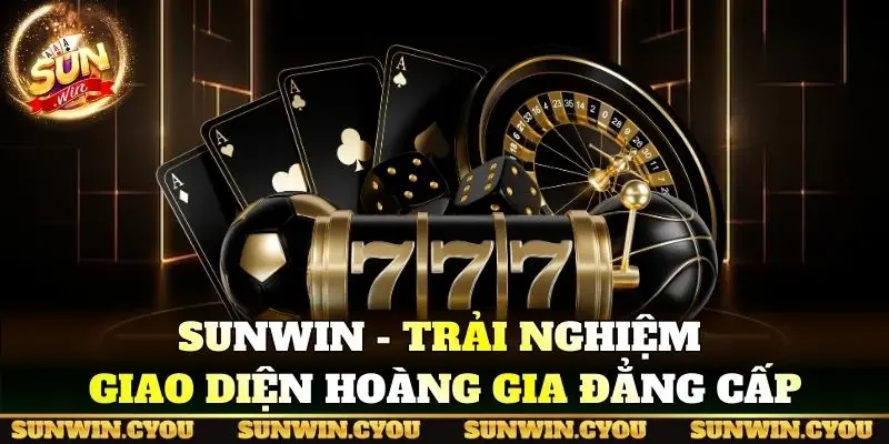 Trải nghiệm giao diện hoàng gia đẳng cấp